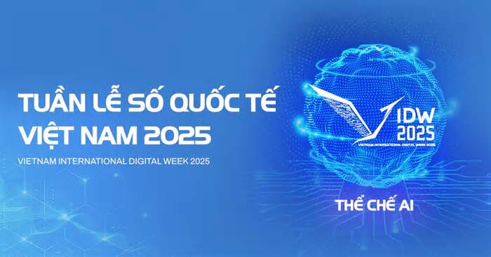 Tuần lễ Số Quốc tế Việt Nam 2025: Thúc đẩy thể chế cho AI, kết nối hợp tác toàn cầu