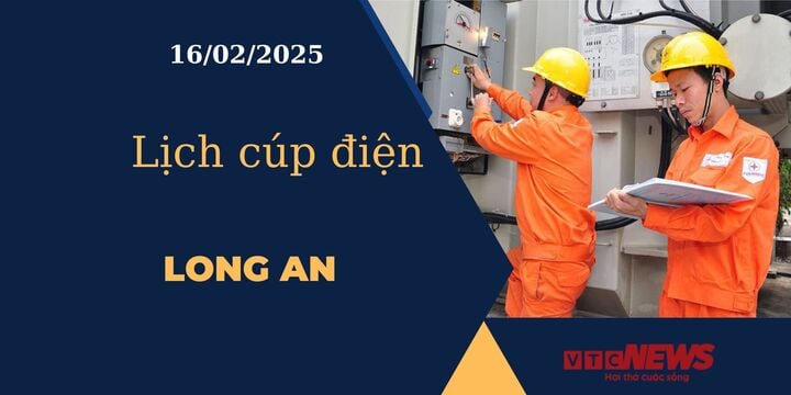 Lịch cúp điện hôm nay ngày 16/02/2025 tại Long An